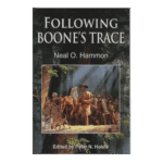 Exploring Boone's Trace by Neal. O Hammon