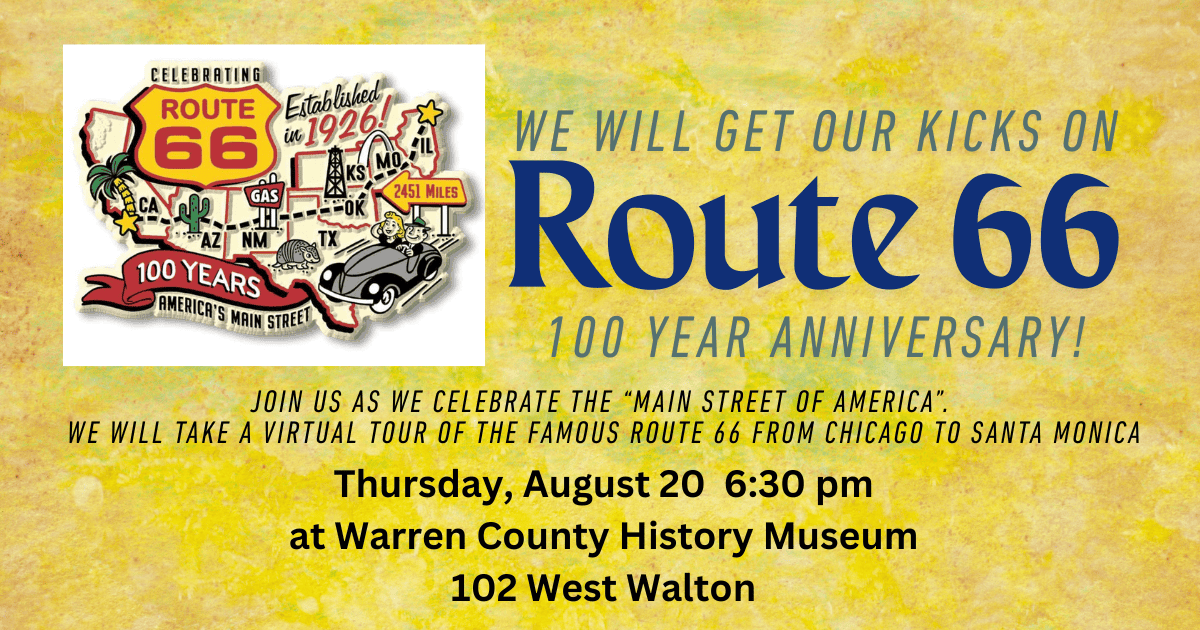 Route 66 100th anniversary celebration at Warren County History Museum.
