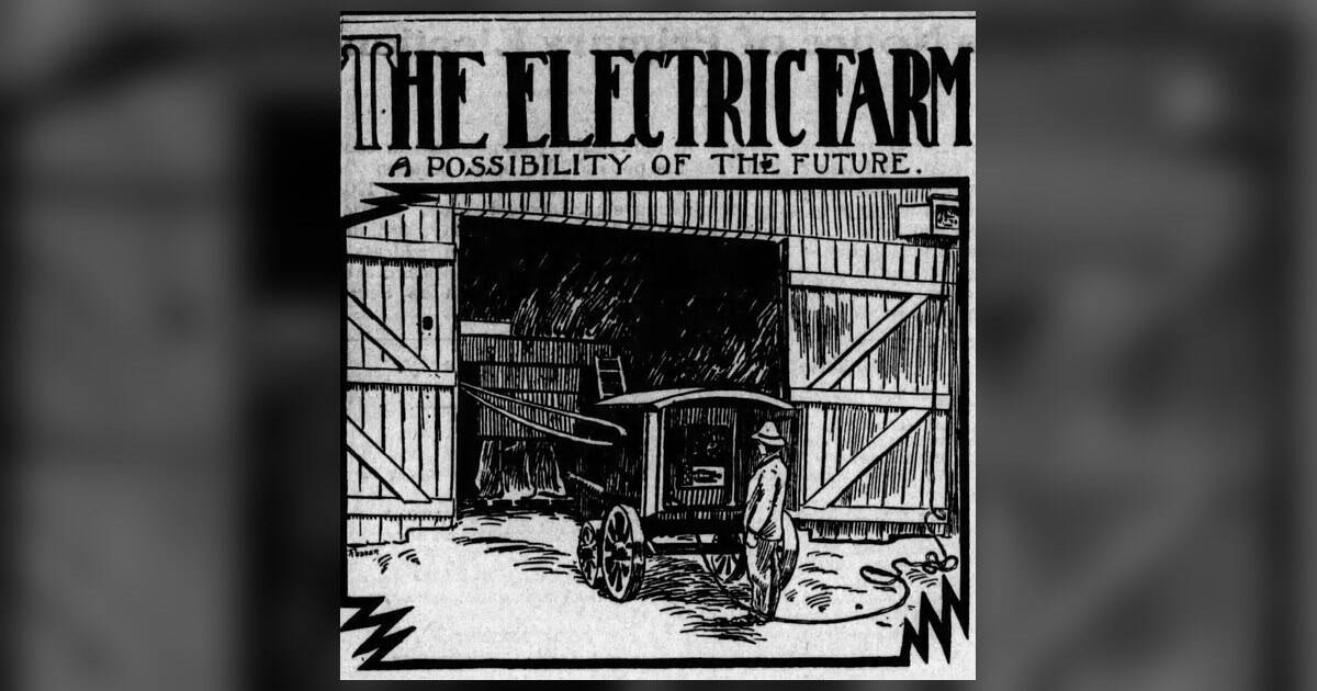 Newspaper illustration headlined The Electric Farm, A Possibility of the Future, showing an electric wagon plugged into a barn.